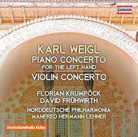 Karl Weigl: Piano Concerto for the left hand & Violin Concerto