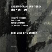 Holliger: Machaut Transcriptions