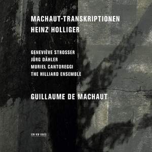 Holliger: Machaut Transcriptions