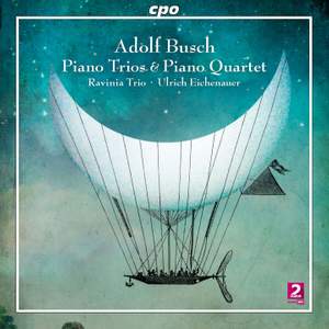 Busch: Piano Trios & Piano Quartet