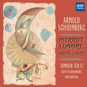 Arnold Schoenberg: Pierrot Lunaire - MSR Classics: MS1208