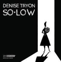 Denise Tryon: SO·LOW