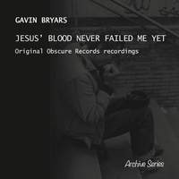 Gavin Bryars: Jesus' Blood Never Failed Me Yet