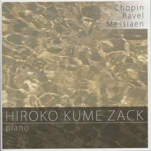 Chopin, Ravel & Messiaen: Works for Piano