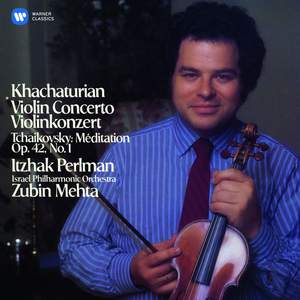 Khatchaturian: Violin Concerto & Tchaikovsky: Méditation No. 1
