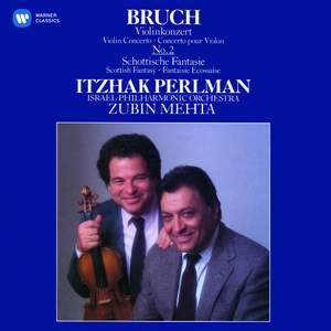 Bruch: Scottish Fantasy & Violin Concerto No. 2