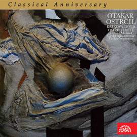 Ostrčil: The Calvary, The Orphaned Child - Classical Anniversary