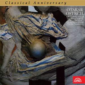 Ostrčil: The Calvary, The Orphaned Child - Classical Anniversary