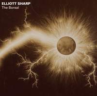 Elliott Sharp: The Boreal