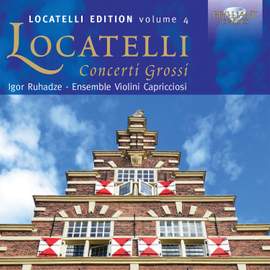Locatelli Edition Volume 4: Complete Concerti Grossi