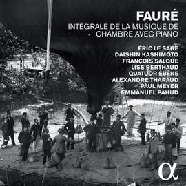 Fauré: Intégrale de la musique de chambre
