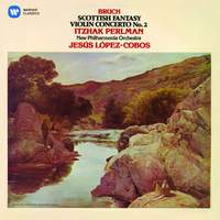 Bruch: Scottish Fantasy & Violin Concerto No. 2