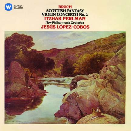 Bruch: Scottish Fantasy & Violin Concerto No. 2