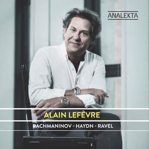 Alain Lefèvre plays Rachmaninov, Haydn & Ravel
