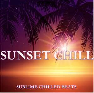 Sunset Chill: Sublime Chilled Beats