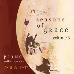 Seasons of Grace: Piano Reflections, Vol. 6