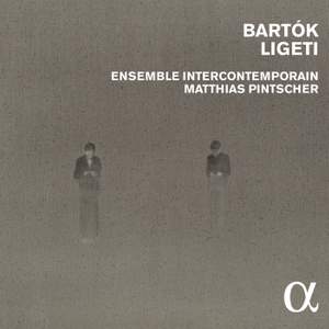 Bartók & Ligeti: Ensemble Intercontemporain - Alpha