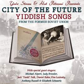 City of the Future: Yiddish Songs from the Former Soviet Union