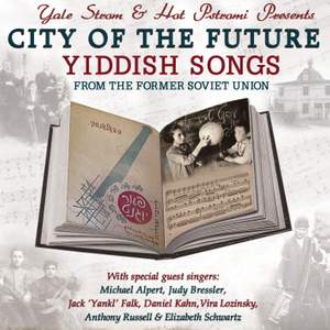 City of the Future: Yiddish Songs from the Former Soviet Union