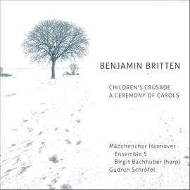 Britten: Children’s Crusade & A Ceremony of Carols