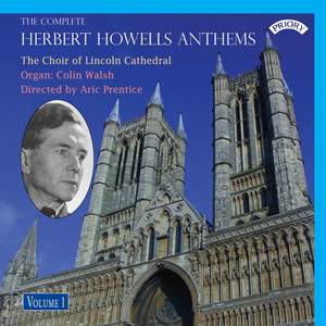 The Complete Herbert Howells Anthems Vol. 1