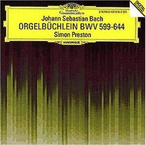 Bach, J S: Chorale Preludes I, BWV599-644 'Orgelbüchlein'