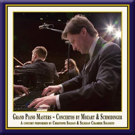 Mozart: Piano Concertos Nos. 13 & 14 - Schmidinger: Concertino for Piano & String Quintet 'A piacere'