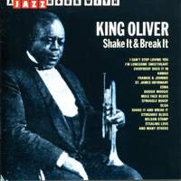A Jazz Hour with King Oliver: Shake It & Break It