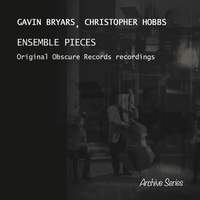 Gavin Bryars & Christopher Hobbs: Ensemble Pieces