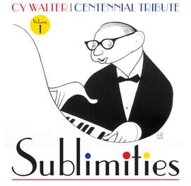 Cy Walter: Sublimities – Centennial Tribute, Vol. 1
