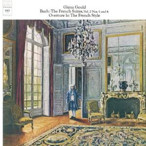 Bach: The French Suites Nos. 5 & 6 and Overture in the French Style