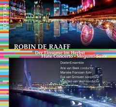 Robin de Raaff: Flute Concerto & Megumi Suite
