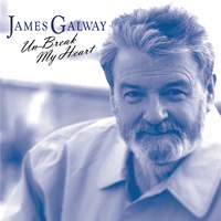 James Galway - Unbreak My Heart