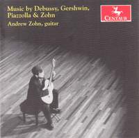 Debussy, Gershwin, Piazzolla & Zohn: Guitar Music