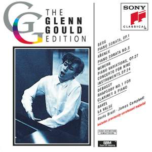 Glenn Gould Edition VII: Berg, Krenek, Webern, Ravel & Debussy