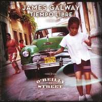 James Galway & Tiempo Libre: O'Reilly Street