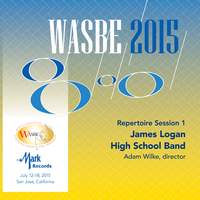2015 WASBE San Jose, USA: July 13th Repertoire Session – James Logan High School (Live)
