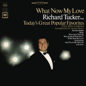 Richard Tucker - What Now My Love