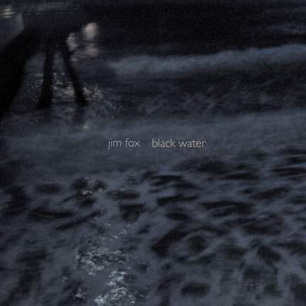 Fox, Jim: Black Water