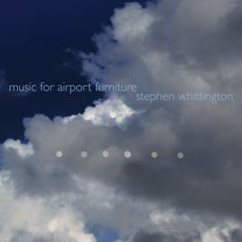 Whittington: Music for Airport Furniture