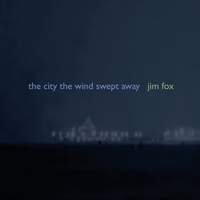 Fox, Jim: The City the Wind Swept Away