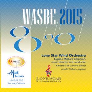 2015 WASBE San Jose, USA: Lone Star Wind Orchestra (Live)