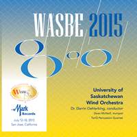 2015 WASBE San Jose, USA: University of Saskatchewan Wind Orchestra (Live)