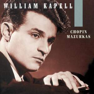 William Kapell Edition, Vol. 1: Chopin: Mazurkas