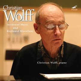Christian Wolff: Incidental Music and Keyboard Miscellany
