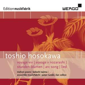 Toshio Hosokawa: Voyage VIII, Voyage X 'Nozarashi', Stunden-Blumen, Arc Song, Lied