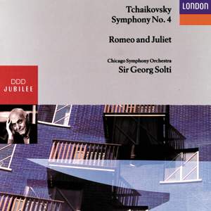 Tchaikovsky: Symphony No. 4 & Romeo and Juliet