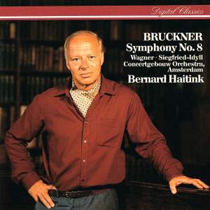 Bruckner: Symphony No. 8 & Wagner: Siegfried Idyll