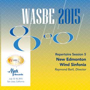 2015 WASBE San Jose, USA: July 17th Repertoire Session – New Edmonton Wind Sinfonia (Live)