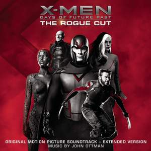 X-Men: Days of Future Past - Rogue Cut (Original Motion Picture Soundtrack - Extended Version)